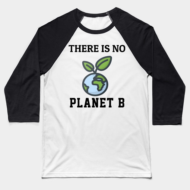 No Planet B Baseball T-Shirt by soufyane